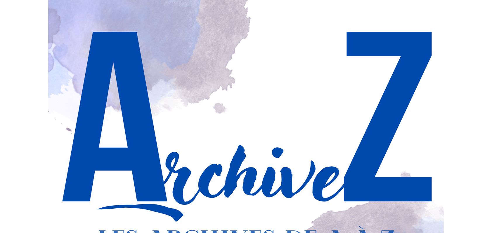 ArchiveZ, les archives de A  Z