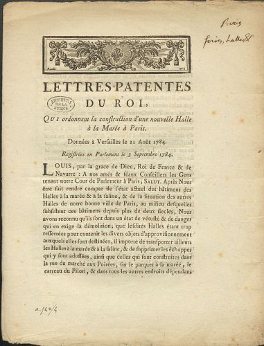 Lettres patentes du roi qui ordonnent la construction d'une nouvelle halle  la mare. Halles couvertes et dcouvertes. Archives de Paris, D5Z 9.