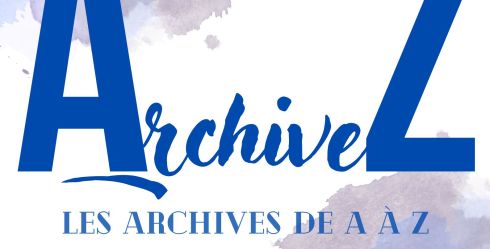 ArchiveZ, les archives e A à Z